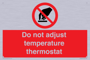 Do not adjust temperature thermostat